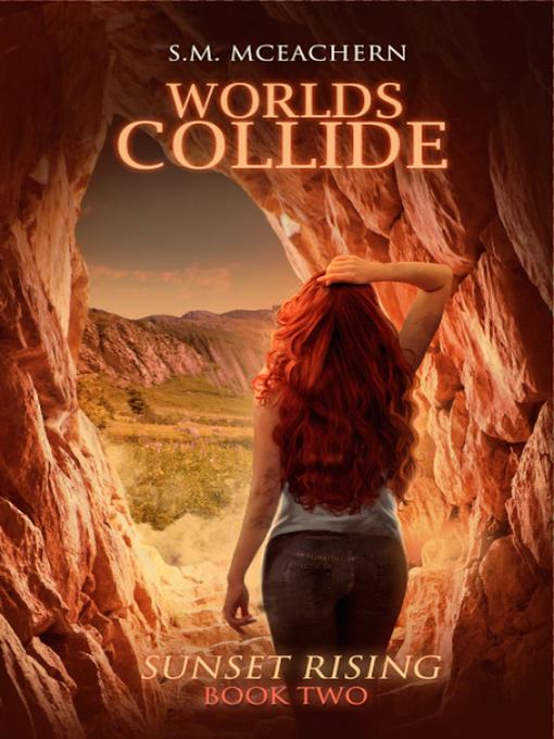 Title details for Worlds Collide by S.M. McEachern - Available